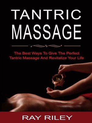cover image of Tantric Massage For Beginners--The Best Ways to Give the Perfect Tantric Massage and Revitalize Your Life